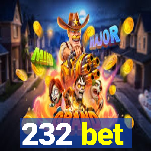 232 bet