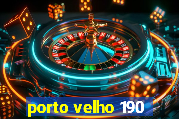 porto velho 190