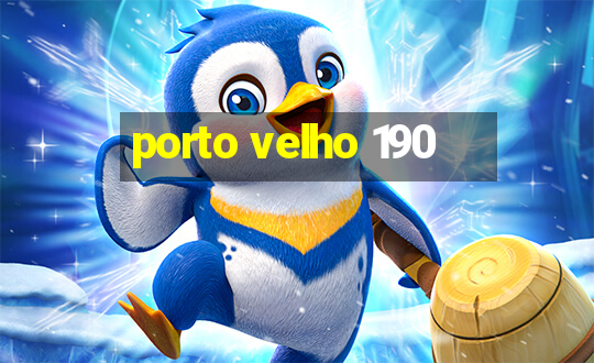 porto velho 190