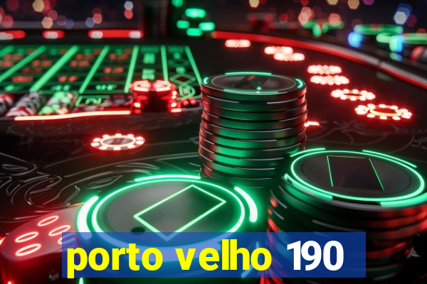 porto velho 190