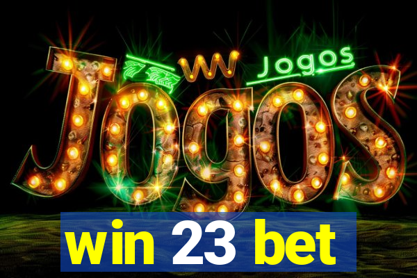 win 23 bet