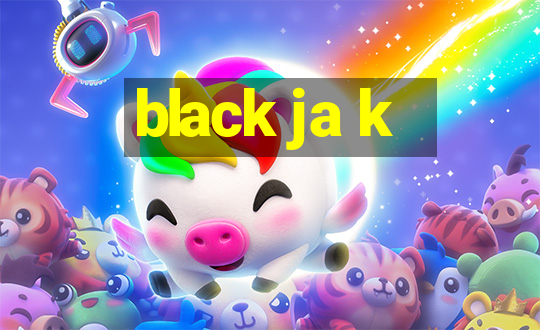 black ja k