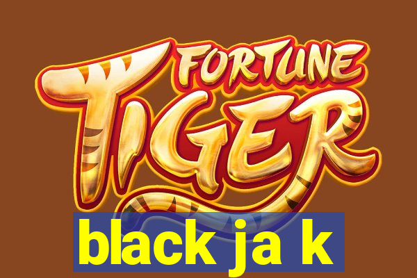 black ja k