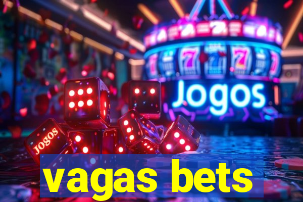 vagas bets