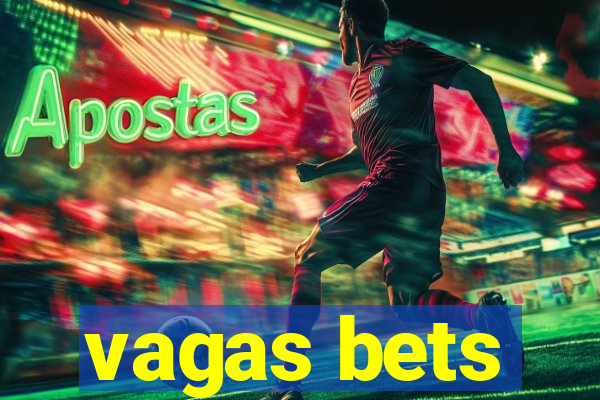 vagas bets