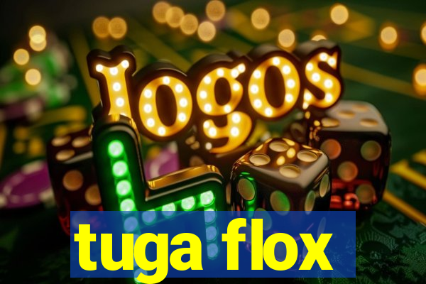 tuga flox