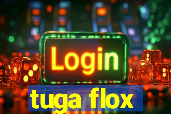 tuga flox