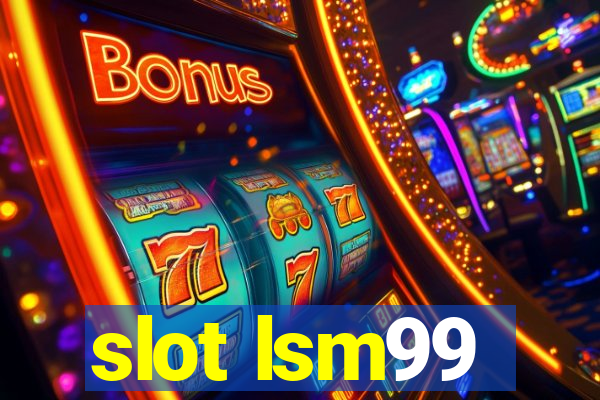 slot lsm99