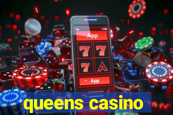 queens casino