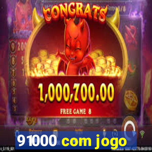 91000 com jogo