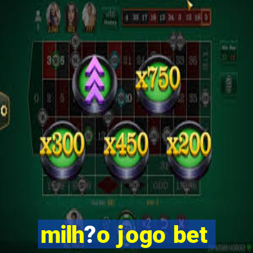 milh?o jogo bet