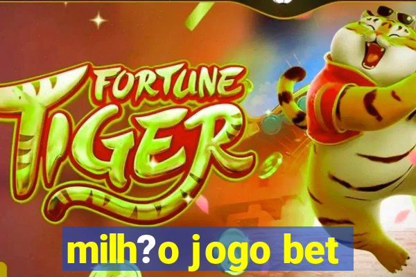 milh?o jogo bet