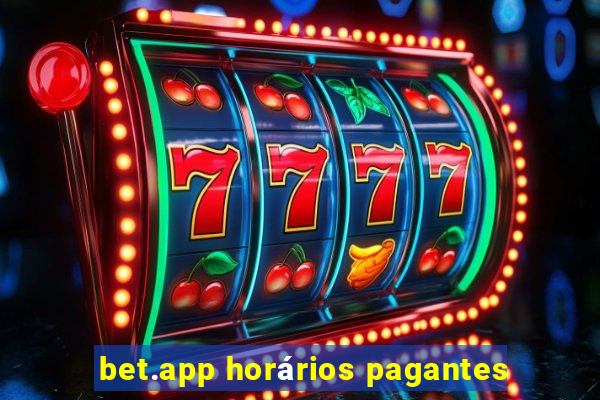 bet.app horários pagantes