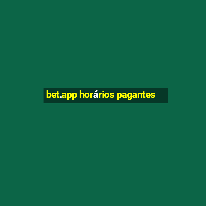 bet.app horários pagantes