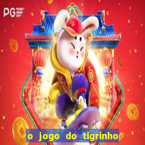 o jogo do tigrinho paga mesmo