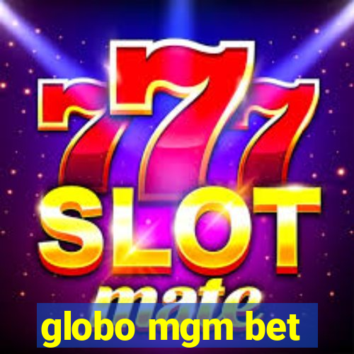 globo mgm bet