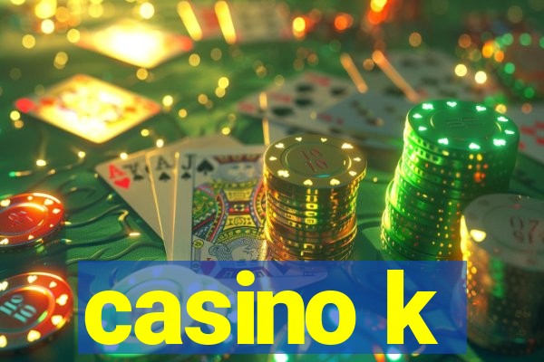 casino k