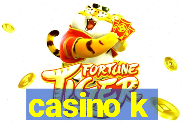 casino k