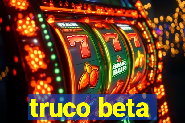 truco beta