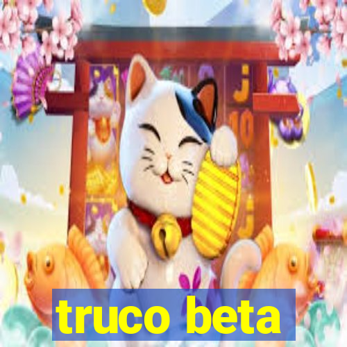 truco beta