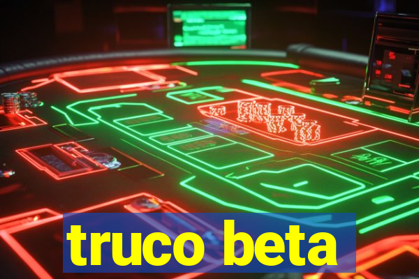 truco beta