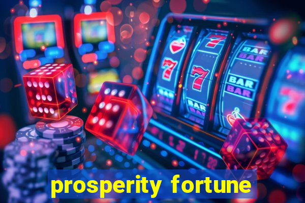 prosperity fortune