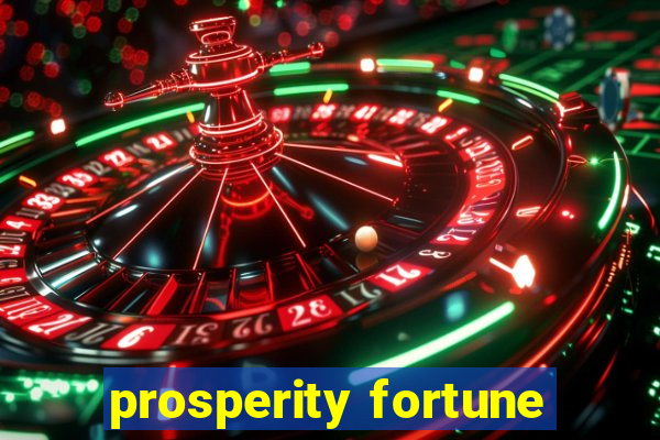 prosperity fortune