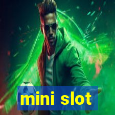 mini slot