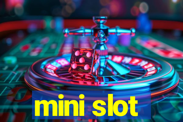 mini slot