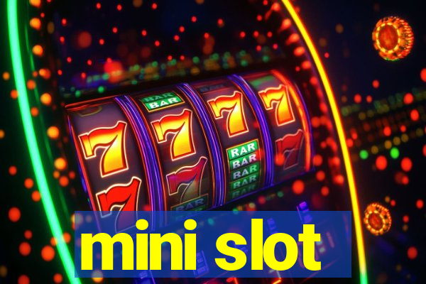 mini slot