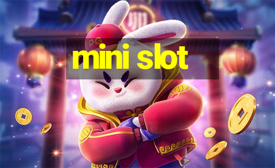 mini slot