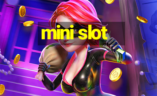 mini slot