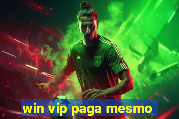 win vip paga mesmo