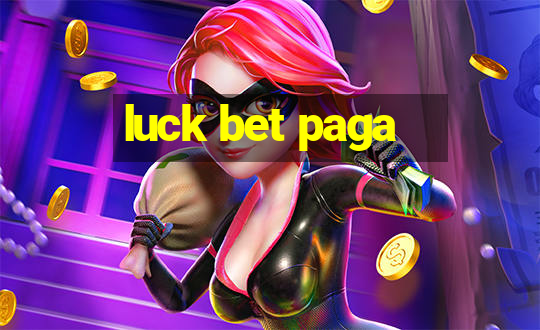 luck bet paga