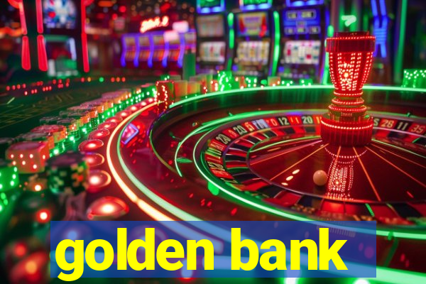 golden bank