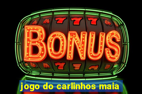 jogo do carlinhos maia