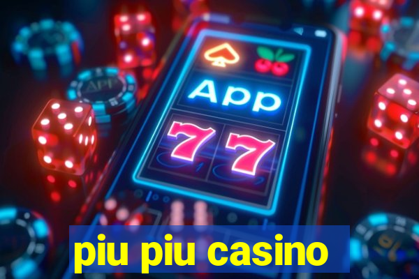 piu piu casino