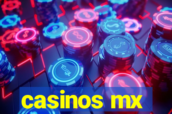 casinos mx