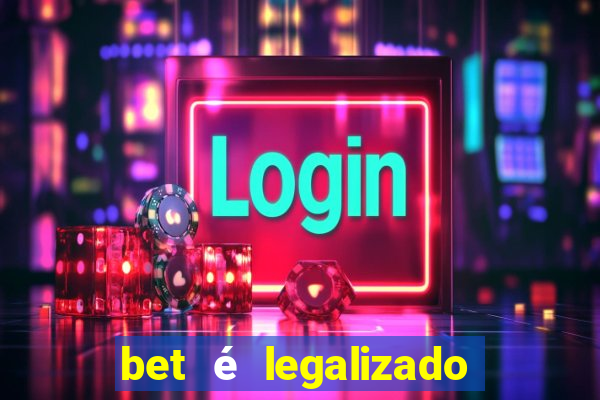 bet é legalizado no brasil