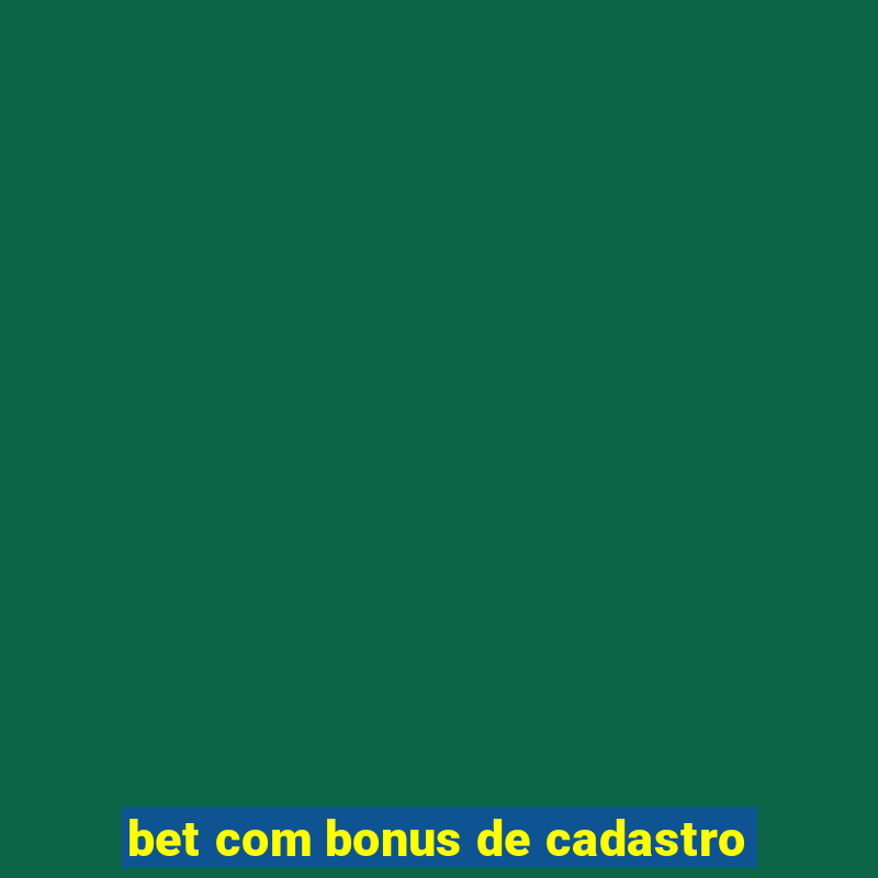 bet com bonus de cadastro