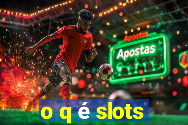 o q é slots