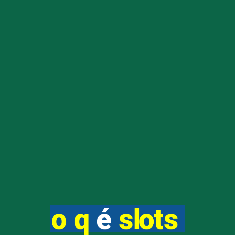 o q é slots