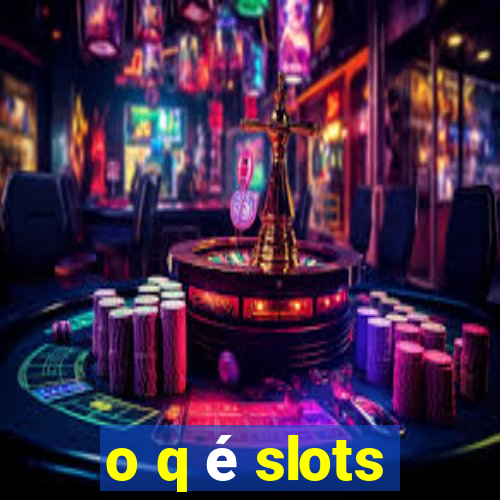 o q é slots