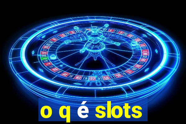 o q é slots