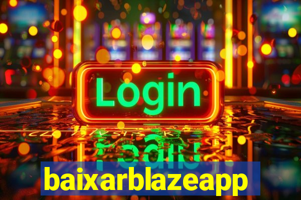 baixarblazeapp