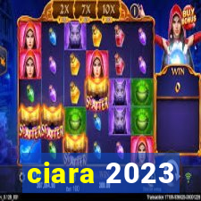 ciara 2023