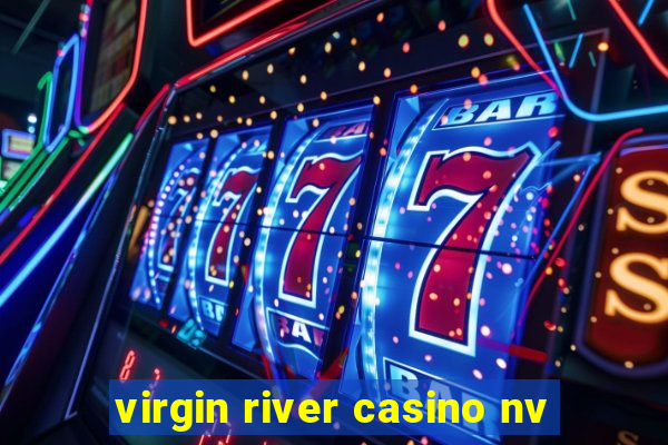 virgin river casino nv