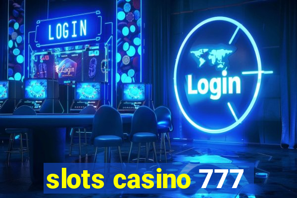 slots casino 777