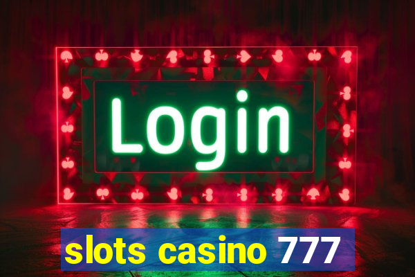 slots casino 777