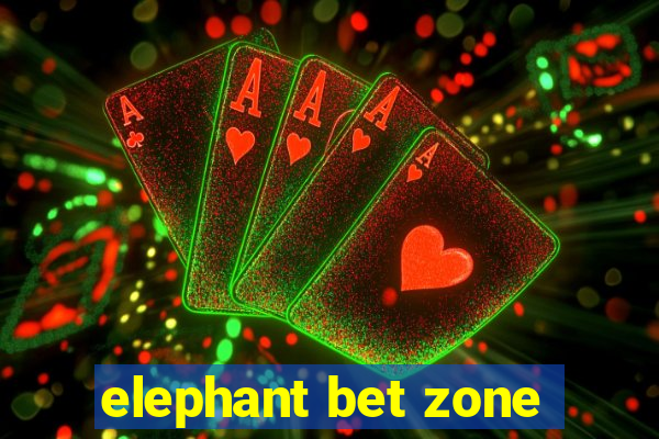 elephant bet zone